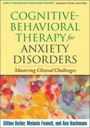 Cognitive-Behavioral Therapy for Anxiety Disorders: Mastering Clinical Challenges (Guides to Individ -- Bok 9781606238851
