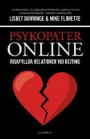 Psykopater online ? Riskfyllda relationer vid dejting -- Bok 9789177794233