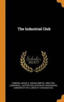The Industrial Club -- Bok 9780343200527