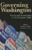 Governing Washington: Politics and Government in the Evergreen State -- Bok 9780874223088