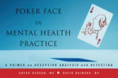 Poker Face in Mental Health Practice: A Primer on Deception Analysis and Detection -- Bok 9780393707397