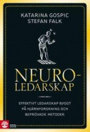Neuroledarskap : effektivt ledarskap byggt på hjärnforskning och beprövade metoder -- Bok 9789127142619