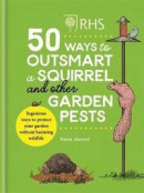 RHS 50 Ways to Outsmart a Squirrel &; Other Garden Pests -- Bok 9781784727604