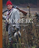 Morberg jagar och lagar -- Bok 9789174240931