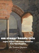 Om stenar kunde tala : sagor, sägner och sanna historier om Tjustbygden -- Bok 9789197342667