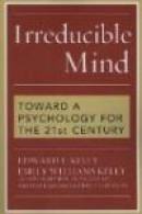 Irreducible Mind: Toward a Psychology for the 21st -- Bok 9781442202061