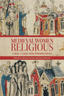 Medieval Women Religious, c.800-c.1500 -- Bok 9781837650293