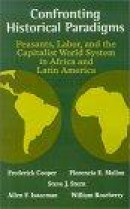 Confronting Historical Paradigms: Peasants, Labor, and the Capitalist World System in Africa and Lat -- Bok 9780299136840
