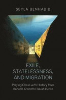 Exile, Statelessness, and Migration -- Bok 9780691167251