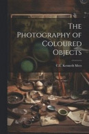 The Photography of Coloured Objects -- Bok 9781021422125
