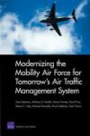 Modernizing the Mobility Air Force for Tomorrow S Air Traffic Management System -- Bok 9780833070623