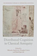 Distributed Cognition in Classical Antiquity -- Bok 9781474429740