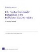 U.S. Combat Commands' Participation in the Proliferation Security Initiative: A Training Manual -- Bok 9780833046963