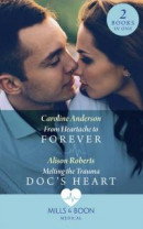 From Heartache To Forever / Melting The Trauma Doc's Heart: From Heartache to Forever (Yoxburgh Park Hospital) / Melting the Trauma Doc's Heart (Mills & Boon Medical) -- Bok 9780008901943