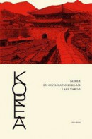 Korea - en civilisation i kläm -- Bok 9789173319850