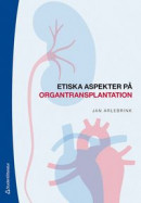 Etiska aspekter på organtransplantation -- Bok 9789144140001