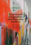 Experienced geographies and alternative realities : representing Sápmi and Meänmaa -- Bok 9789170612794