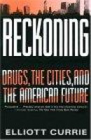 Reckoning: Drugs, the Cities, and the American Future -- Bok 9780809015719