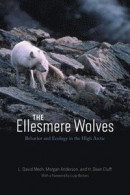 The Ellesmere Wolves: Behavior and Ecology in the High Arctic -- Bok 9780226833743