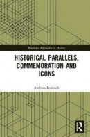 Historical Parallels, Commemoration and Icons -- Bok 9781138579484