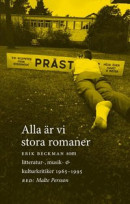 Alla är vi stora romaner : Erik Beckman som litteratur-, musik- och kulturk -- Bok 9789186021184
