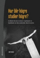 Hur blir högre studier högre? : om skillnaden mellan elever och studenter, trampolinhögskolor och katapulthögskolor -- Bok 9789144135236