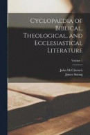 Cyclopaedia of Biblical, Theological, and Ecclesiastical Literature; Volume 1 -- Bok 9781015742833