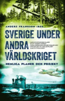 Sverige under andra världskriget - Hemliga planer och projekt -- Bok 9789180184724