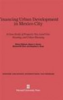 Financing Urban Development in Mexico City: A Case Study of Property Tax, Land Use, Housing, and Urb -- Bok 9780674423114
