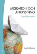 Migration och anpassning : den okända resan -- Bok 9789144096445