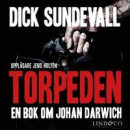 Torpeden: en bok om Johan Darwich -- Bok 9789177790570