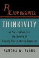 RX for Business: Thinkivity -- Bok 9780595478200