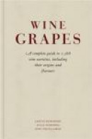 Wine Grapes: A complete guide to 1, 368 vine varieties, including their origins and flavours -- Bok 9781846144462