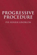 Progressive procedure: twelve essays 1985?2015 -- Bok 9789176789780