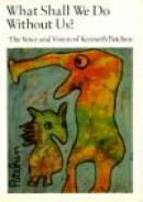 What Shall We Do Without Us?: The Voice and Vision of Kenneth Patchen -- Bok 9780871568182