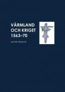 Värmland och kriget 1563-70 -- Bok 9789176991770