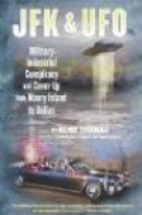 JFK & UFO: Military-Industrial Conspiracy and Cover-Up from Maury Island to Dallas -- Bok 9781936239061