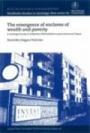 The Emergence of Enclaves of Wealth and Poverty A Sociological Study of Residential Differentiation -- Bok 9789186071684