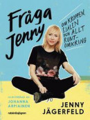 Fråga Jenny : om kroppen, själen och allt runtomkring -- Bok 9789129716689