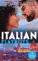 Italian Playboys: Nights: The Playboy of Rome (The DeFiore Brothers) / Tuscan Heat / Best Friend to Wife and Mother? -- Bok 9780008917777