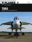 TSR2: Britain's lost Cold War strike jet (X-Planes) -- Bok 9781472822482