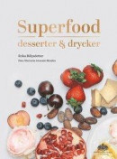 Superfood : desserter och drycker -- Bok 9789186623722