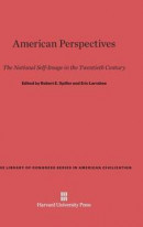 American Perspectives: The National Self-Image in the Twentieth Century -- Bok 9780674367449