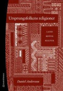 Ursprungsfolkens religioner - Land, minne, kultur -- Bok 9789144126685