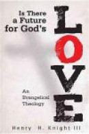 Is There a Future for God's Love?: An Evangelical Theology -- Bok 9780687660339