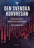 Den svenska korvresan : berättelser om ett mathantverk som förenar -- Bok 9789113103341