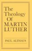 Theology of Martin Luther -- Bok 9780800618551