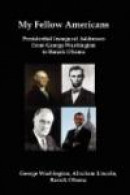 My Fellow Americans: Presidential Inaugural Addresses from George Washington to Barack Obama -- Bok 9781934941607