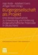 Burgergesellschaft ALS Projekt: Eine Bestandsaufnahme Zu Entwicklung Und Forderung Zivilgesellschaft -- Bok 9783531162669