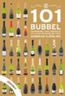101 Bubbel : champagne, cava, prosecco och andra mousserande viner 2016/2017 -- Bok 9789186287917